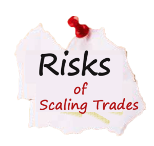 risk of scaling trades